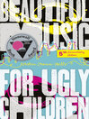 Cover image for Beautiful Music for Ugly Children
